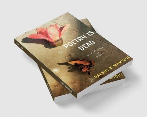Poetry is Dead : An Anthology of Poems