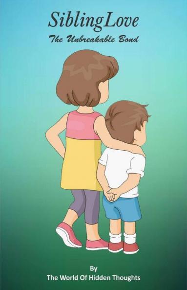 Sibling Love: The Unbreakable Bond- Special Anthology On Rakshabandhan