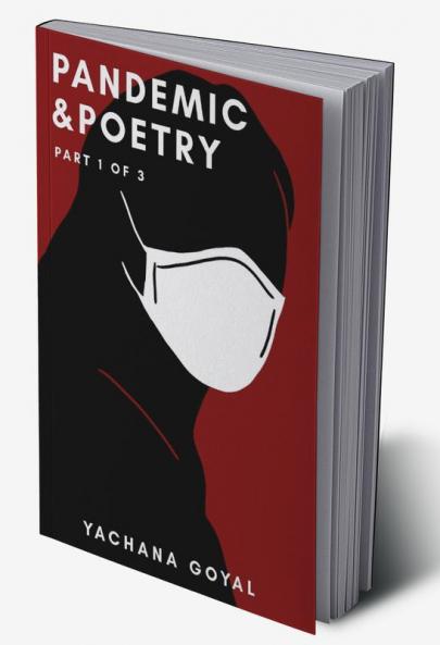Pandemic &amp; Poetry : Book 1 of 3