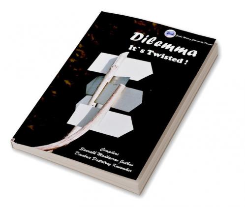 Dilemma - Its Twisted !