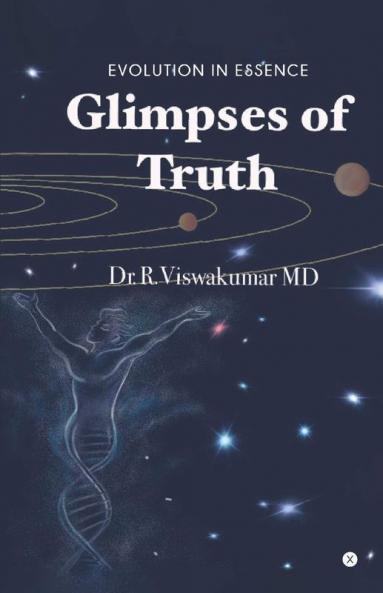 Glimpses Of Truth : Evolution In Essence
