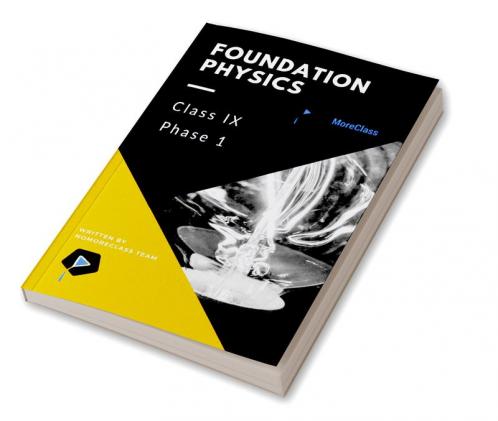 Foundation Physics Class IX (Phase 1) : For Class IX Students