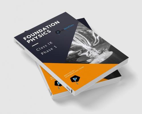 Foundation Physics Class IX (Phase 1) : For Class IX Students