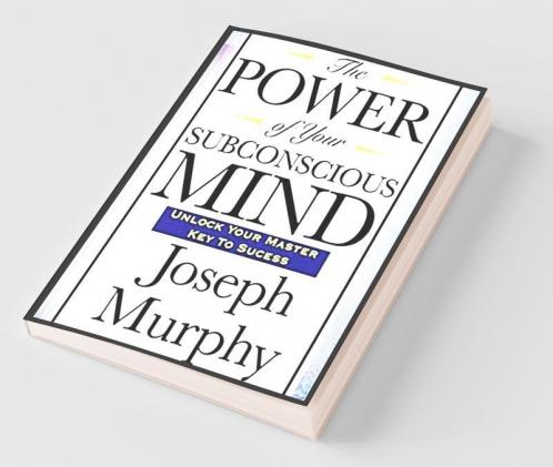The Power Of Your Subconscious Mind
