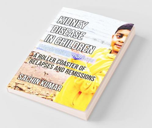 Kidney Disease In Children - Nephrotic Syndrome A Roller Coaster Of Relapses And Remissions