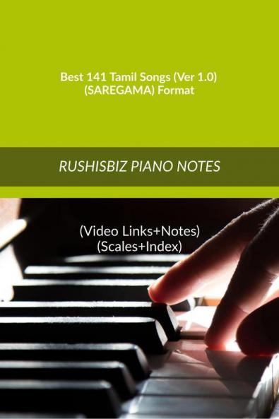 Best 141 Tamil Songs (Ver 1.0) - (SAREGAMA) Format : RUSHISBIZ PIANO NOTES - (Video Links+Notes+Scales+Index) - MEDIUM SIZE (6X9 BOOK)