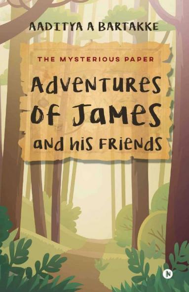 Adventures Of James And His Friends: The Mysterious Paper