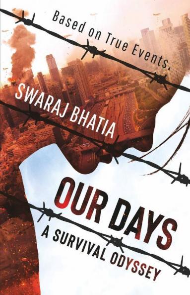 Our Days: A Survival Odyssey : Based On True Events