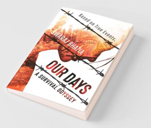 Our Days: A Survival Odyssey : Based On True Events