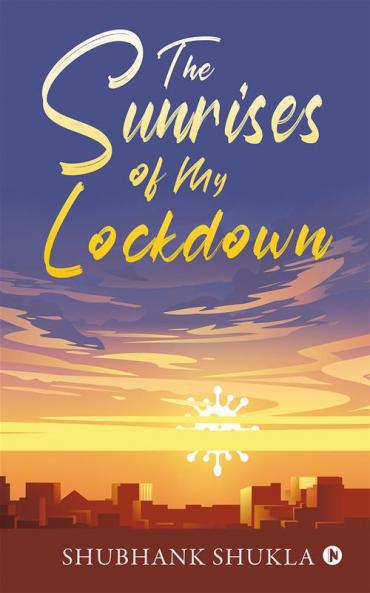 The Sunrises of My Lockdown