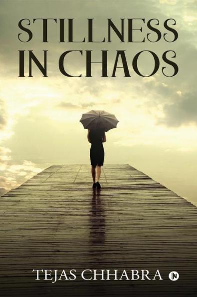 STILLNESS IN CHAOS