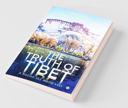 The Truth Of Tibet : A Nation The World Lost