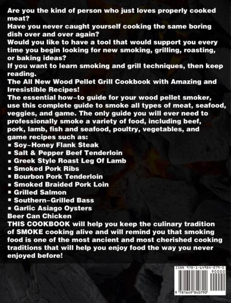The Ultimate Wood Pellet Grill and Smoker Cookbook: Complete Smoker Cookbook for Smoking and Grilling The Most Delicious and Mouthwatering Pellet Grilling BBQ Recipes For Your Whole Family
