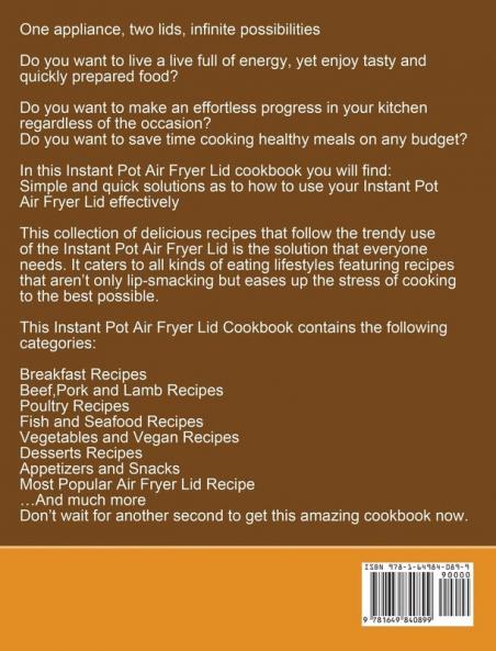 Instant Pot Air Fryer Lid Cookbook 2020: Easy and Delicious Instant Pot Air Fryer Lid Recipes for Fast and Healthy Meals. ( Roast Bake Broil and Dehydrate )