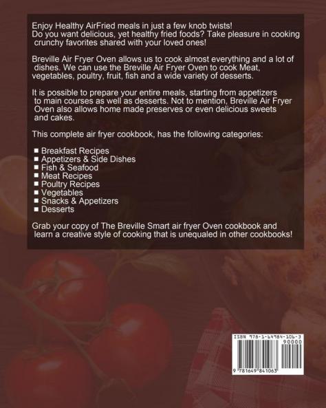 Breville Smart Air Fryer Oven Cookbook for Beginners: Amazingly Crispy Easy Healthy and Delicious Breville Smart Air Fryer Oven Recipes For Busy People On a Budget.