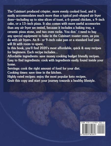 The Complete Cuisinart Air Fryer Oven Cookbook for Beginners: 250 Incredible Delicious Healthy and Fast Mouthwatering Recipes for Your Cuisinart Air Fryer Toaster Oven