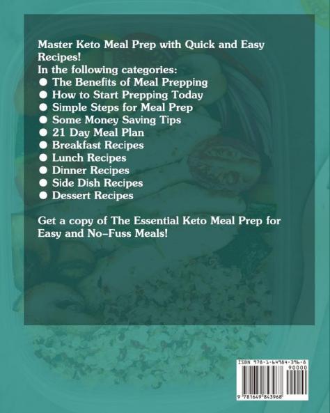 The Essential Keto Meal Prep: Low-Carb High-Fat Keto-Friendly Meals to Lose Weight Fast and Feel Your Best with The Keto Diet. (21-Day Keto Meal Plan)