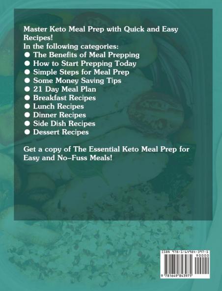The Essential Keto Meal Prep: Low-Carb High-Fat Keto-Friendly Meals to Lose Weight Fast and Feel Your Best with The Keto Diet. (21-Day Keto Meal Plan)