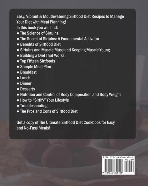 The Ultimate Sirtfood Diet Cookbook: Easy Vibrant & Mouthwatering Sirtfood Diet Recipes to Manage Your Diet with Meal Planning