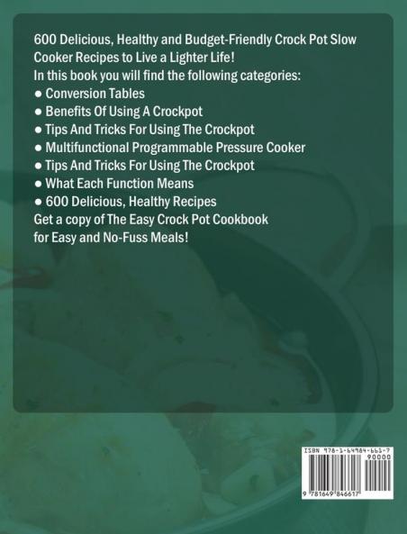 The Easy Crock Pot Cookbook: 600 Delicious Healthy and Budget-Friendly Crock Pot Slow Cooker Recipes to Live a Lighter Life