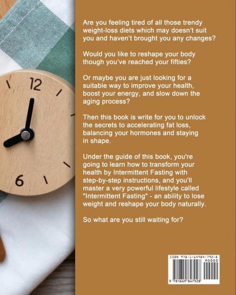 Intermittent Fasting For Women Over 50: Not Eating for Few Hours Can Accelerate Weight Loss Reset your Metabolism Increase your Energy and Detox your Body and You Can See The Results Soon