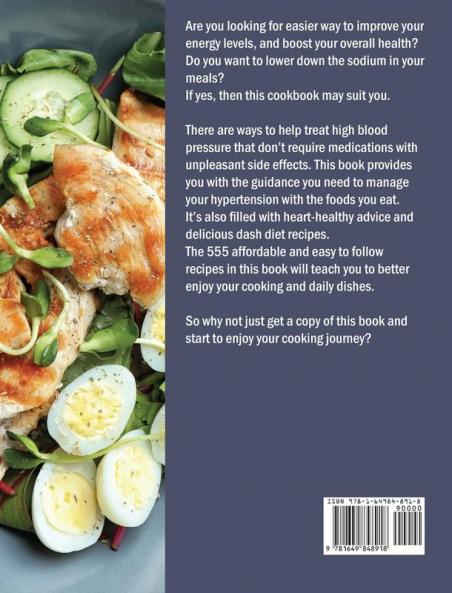 The Budget - Friendly Dash Diet Cookbook: 555 Affordable and Healthy Recipes to Enjoy Your Cooking and Delicious Meals Everyday