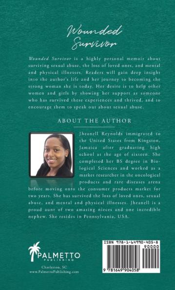 Wounded Survivor: A Personal Memoir on Surviving Loss of Loved Ones Sexual Abuse and Illnesses (Mental and Physical)