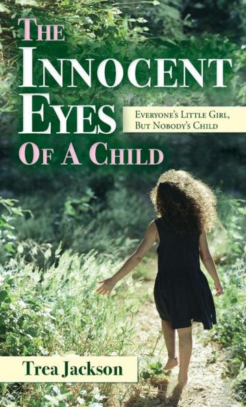 The Innocent Eyes of a Child: Everyone's Little Girl But Nobody's Child