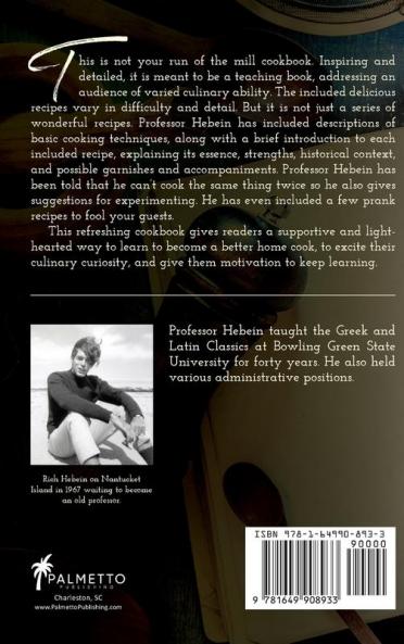 The Old Professor's Cookbook: How to Become a Better Home Cook