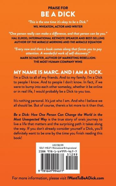 Be a Dick: How One Person Can Change the World in the Most Unexpected Way