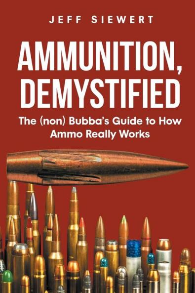 Ammunition Demystified