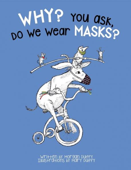 Why? You Ask Do We Wear Masks?