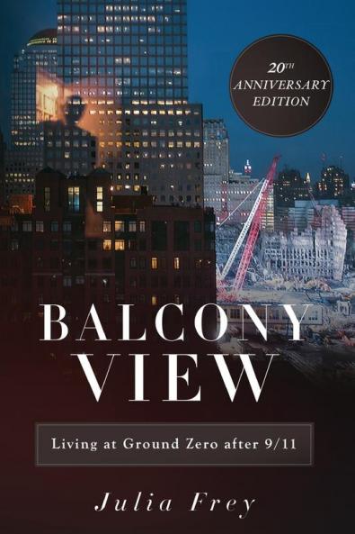 Balcony View Living at Ground Zero After 9/11