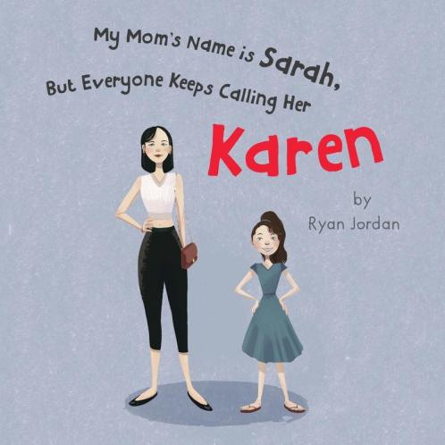 My Mom's Name is Sarah But Everyone Keeps Calling Her Karen