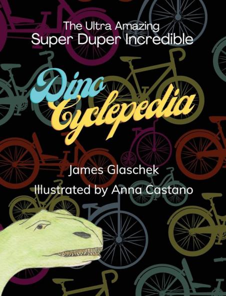 The Ultra Amazing Super Duper Incredible Dino Cyclepedia