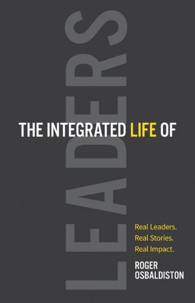The Integrated Life of Leaders