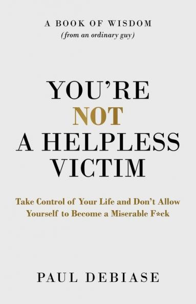 You're Not a Helpless Victim