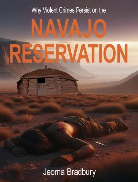 Why Violent Crimes Persist on the Navajo Reservation