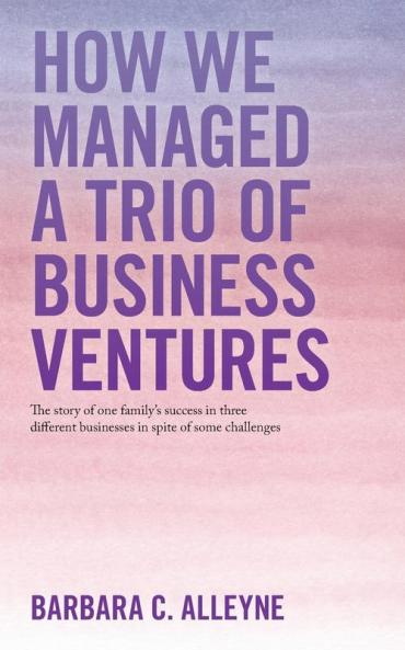 How We Managed a Trio of Business Ventures