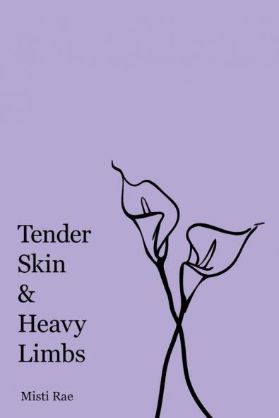 Tender Skin & Heavy Limbs