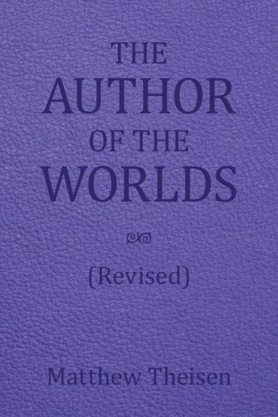 The Author of the Worlds (Revised)