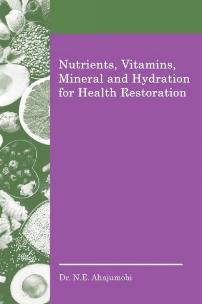 Nutrients Vitamins Mineral and Hydration for Health Restoration