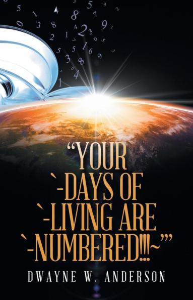 Your `-Days of `-Living Are `-Numbered!!!~'