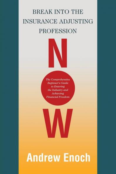 Break into the Insurance Adjusting Profession Now