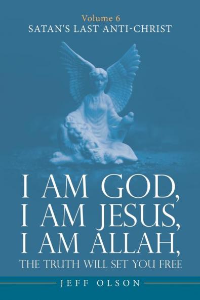 I am God I am Jesus I am Allah The Truth will set you Free