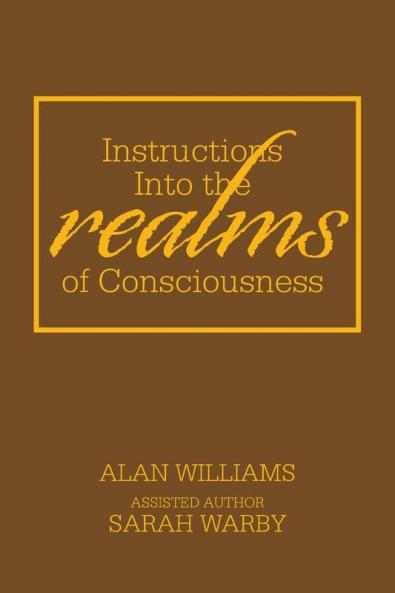 Instructions into the Realms of Consciousness