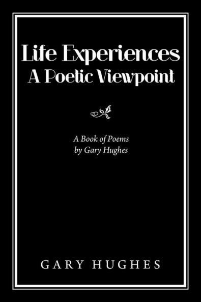 Life Experiences a Poetic Viewpoint