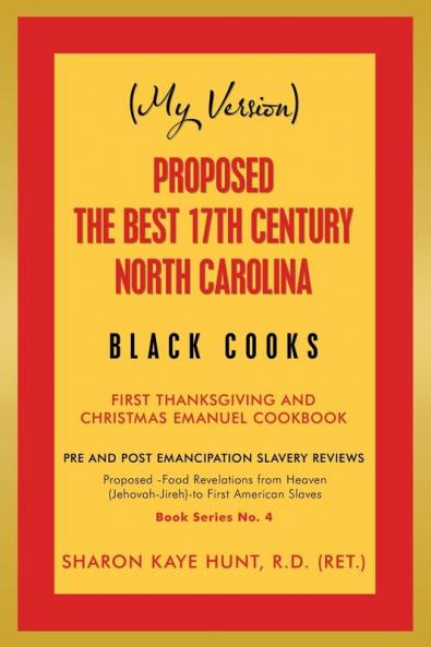(My Version)  Proposed -The Best 17Th Century  North Carolina  Black Cooks