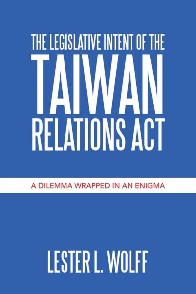 The Legislative Intent of  the Taiwan Relations Act