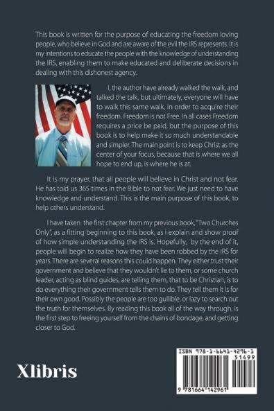 To Hell with the Irs!: To the Kingdom of Christ It Cannot Come!